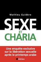 Couverture du livre « Sexe et charia » de Mathieu Guidere aux éditions Rocher