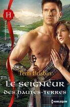 Couverture du livre « Le seigneur des hautes terres » de Terri Brisbin aux éditions Harlequin