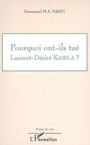 Couverture du livre « Pourquoi ont-ils tué Laurent-Désiré-Kabila ? » de Emmanuel Murhula-Amisi Nashi aux éditions Editions L'harmattan