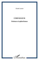 Couverture du livre « L'ORPAILLEUR : Poèmes et aphorismes » de Claude Luezior aux éditions Editions L'harmattan