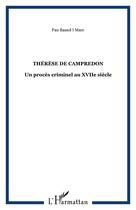 Couverture du livre « Therese de campredon - un proces criminel au xviie siecle » de Bassol I Marc Pau aux éditions Editions L'harmattan