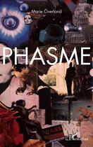 Couverture du livre « Phasme » de Marie Overland aux éditions Editions L'harmattan