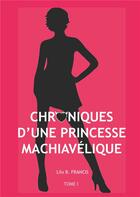 Couverture du livre « Chroniques d'une princesse machiavélique t.1 ; sans Valentin » de Lily B. Francis aux éditions Books On Demand