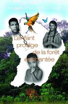 Couverture du livre « L'enfant prodige de la forêt enchantée » de Murielle Chen-Kuo-Chang aux éditions Edilivre