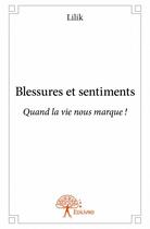 Couverture du livre « Blessures et sentiments » de Lilik aux éditions Edilivre