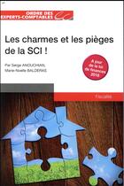 Couverture du livre « Les charmes et les pièges de la SCI ! » de Serge Anouchian et Marie-Noelle Balderas aux éditions Oec