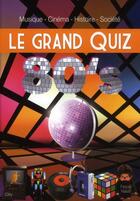 Couverture du livre « Le grand quiz 80's » de Pascal Naud aux éditions City