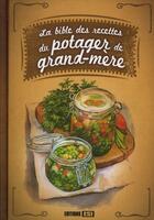 Couverture du livre « La bible des recettes du potager de grand-mère » de  aux éditions Editions Esi