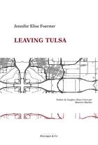 Couverture du livre « Leaving tulsa » de Jennifer Foerster aux éditions Aencrages Et Co