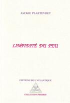 Couverture du livre « Limpidité du peu » de Jackie Plaetevoet aux éditions Editions De L'atlantique