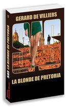 Couverture du livre « SAS t.77 : la blonde de Pretoria » de Gerard De Villiers aux éditions Sas