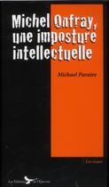 Couverture du livre « Michel Onfray, une imposture intellectuelle » de Michael Paraire aux éditions Epervier