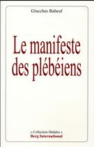 Couverture du livre « Le manifeste des plebeiens » de Gracchus Babeuf aux éditions Berg International