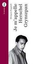 Couverture du livre « Je m appelle Herschel Grynszpan » de Morgan Poggioli aux éditions Du Murmure
