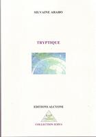 Couverture du livre « Tryptique » de Silvaine Arabo aux éditions Alcyone