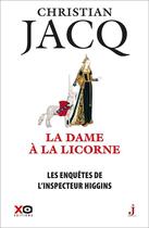 Couverture du livre « Les enquêtes de l'inspecteur Higgins Tome 50 : la dame à la licorne » de Christian Jacq aux éditions Xo