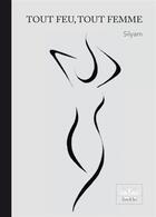 Couverture du livre « Tout feu, tout femme » de Silyam aux éditions De Varly