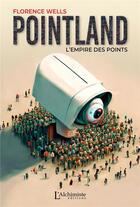 Couverture du livre « Pointland : l'empire des points » de Florence Wells aux éditions L'alchimiste