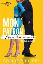 Couverture du livre « Mon Patron, Mon meilleur ennemi Tome 2 : Le Bras de fer » de Sophie Philippe aux éditions Shingfoo