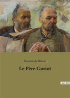 Couverture du livre « Le pere goriot » de Honoré De Balzac aux éditions Culturea