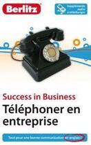 Couverture du livre « Success in business ; téléphoner en entreprise » de  aux éditions Berlitz