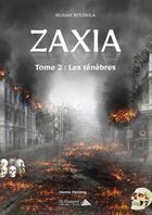 Couverture du livre « Zaxia t.2 ; les ténèbres » de Richard Bouskila aux éditions Saint Honore Editions