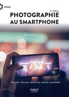 Couverture du livre « Photographie au smartphone (2e édition) » de Philip Escartin aux éditions First