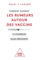 Couverture du livre « Comment naissent les rumeurs anti-vaccins » de Heidi J. Larson aux éditions Odile Jacob