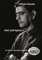 Couverture du livre « Mar paraguayo » de Wilson Bueno aux éditions Atinoir