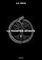 Couverture du livre « La tradition secrete - t01 - la tradition secrete » de Waite A. E. aux éditions Odyssee Edition