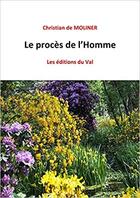 Couverture du livre « Le procès de l'homme » de Christian De Moliner aux éditions Du Val