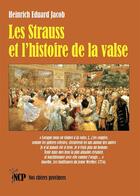 Couverture du livre « Les Strauss et l'histoire de la valse » de Heinrich Eduard Jacob aux éditions Cheres Provinces