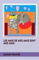 Couverture du livre « Les amis de mes amis sont mes amis » de Frances Josiane aux éditions Saint Supery