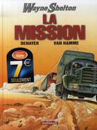 Couverture du livre « Wayne Shelton T.1 ; la mission » de Jean Van Hamme et Christian Denayer aux éditions Dargaud