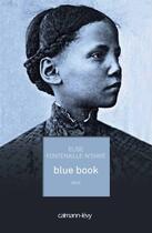 Couverture du livre « Blue book » de Elise Fontenaille-N'Diaye aux éditions Calmann-levy