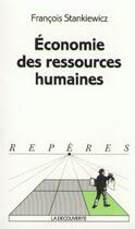 Couverture du livre « Economie des ressources humaines » de Francois Stankiewicz aux éditions La Decouverte