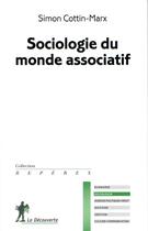 Couverture du livre « Sociologie du monde associatif » de Simon Cottin-Marx aux éditions La Decouverte