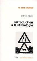 Couverture du livre « Introduction à la sémiologie » de Georges Mounin aux éditions Minuit