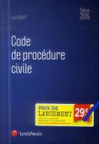 Couverture du livre « Code de procédure civile (édition 2015) » de Loic Cadiet aux éditions Lexisnexis