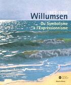 Couverture du livre « Willumsen 1863-1958 ; du symbolisme à l'expressionnisme » de  aux éditions Reunion Des Musees Nationaux