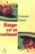 Couverture du livre « Manger est un sentiment » de Francois Simon aux éditions Belfond