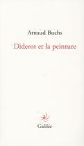 Couverture du livre « Diderot et la peinture » de Arnaud Buchs aux éditions Galilee