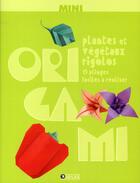 Couverture du livre « Mini origami ; plantes et végétaux rigolos » de  aux éditions Atlas