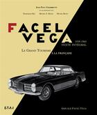 Couverture du livre « Facel Vega, le grand tourisme à la française, 1939-1964 » de Jean-Paul Chambrette aux éditions Etai