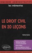 Couverture du livre « Le droit civil en 20 lecons » de Patricia Vannier aux éditions Ellipses