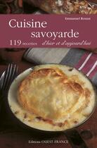 Couverture du livre « Cuisine savoyarde hier et aujourd'hui ; 119 recettes » de Emmanuel Renaut aux éditions Ouest France