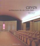 Couverture du livre « Caves - architectures du vin 1990-2005 » de Casamonti/Pavan aux éditions Actes Sud