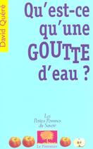 Couverture du livre « Qu'est-ce qu'une goutte d'eau ? » de David Quere aux éditions Le Pommier