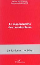 Couverture du livre « LA RESPONSABILITÉ DES CONSTRUCTEURS » de Emmanuelle Menard et Sabine Bertolaso aux éditions L'harmattan