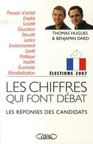 Couverture du livre « Les chiffres qui font débat ; les réponses des candidats » de Hugues/Dard aux éditions Michel Lafon